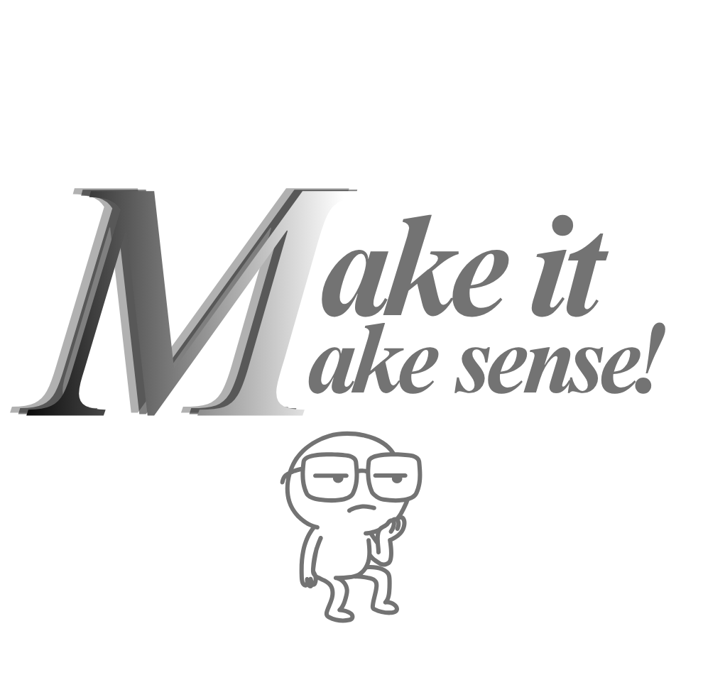 Make It Make Sense