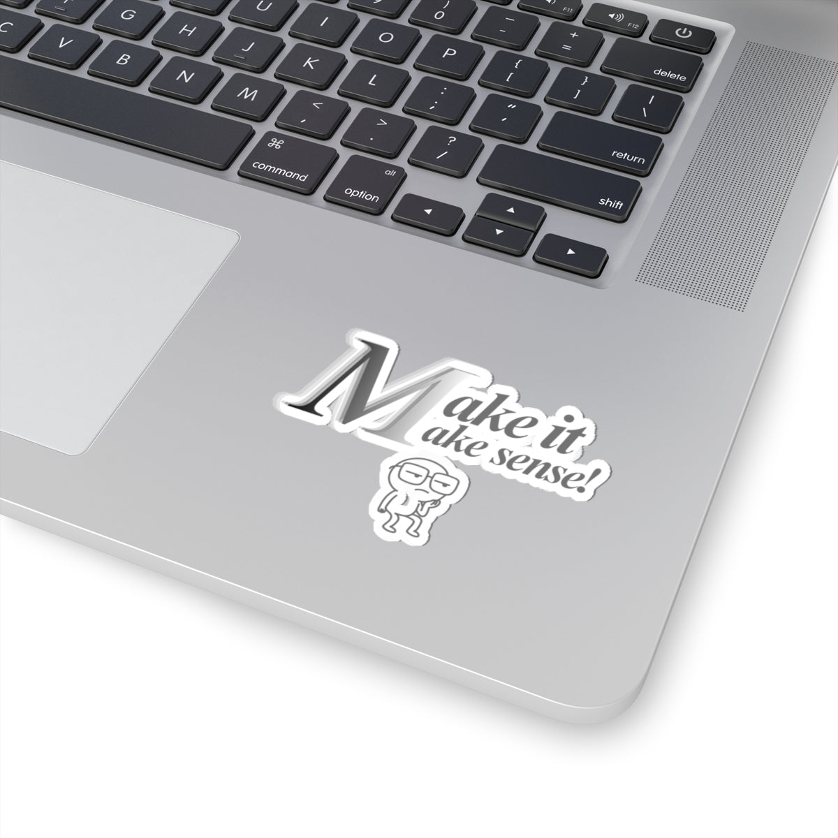 Dee Not Know " Make.It.Make.Sense " Cut Stickers