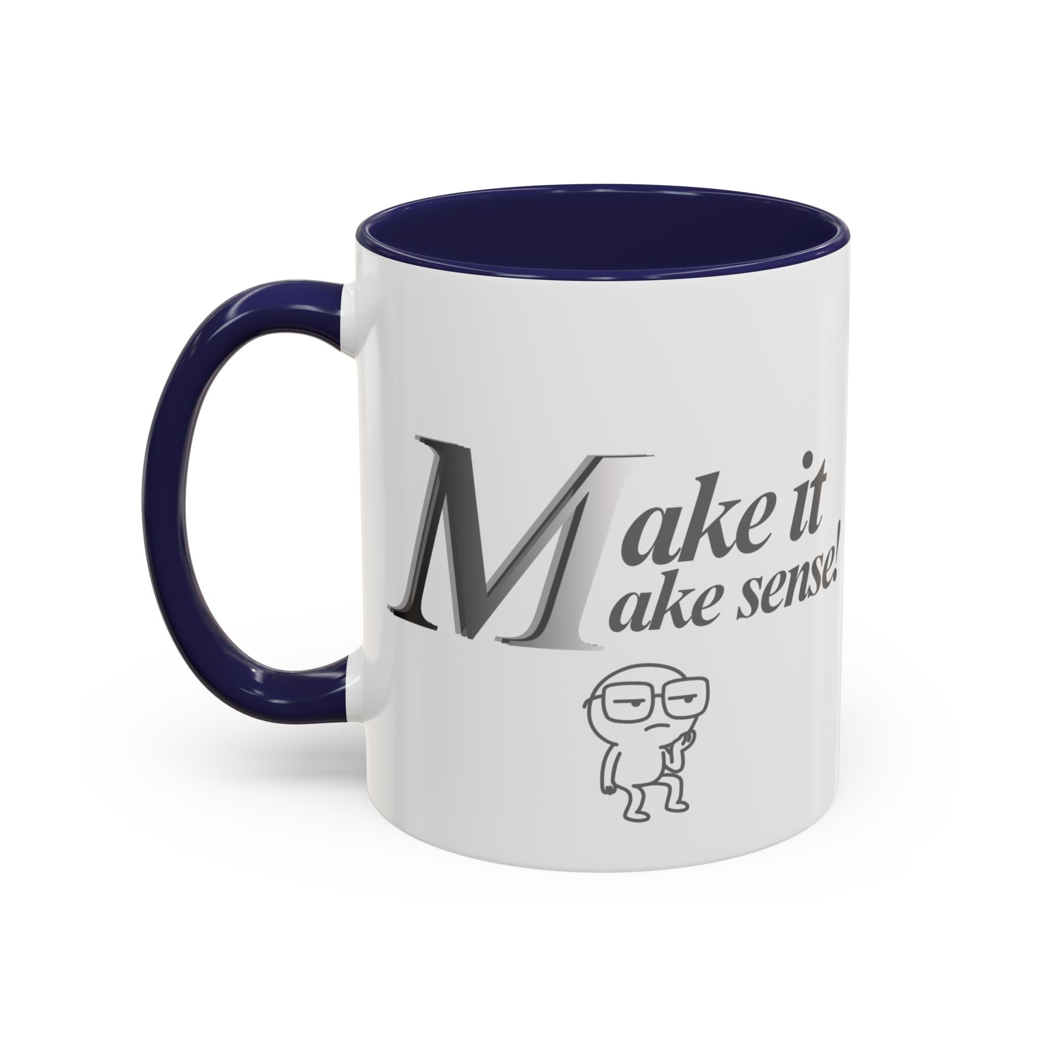 DNKE " Make it Make Sense "  Collection Coffee Mug (11oz)