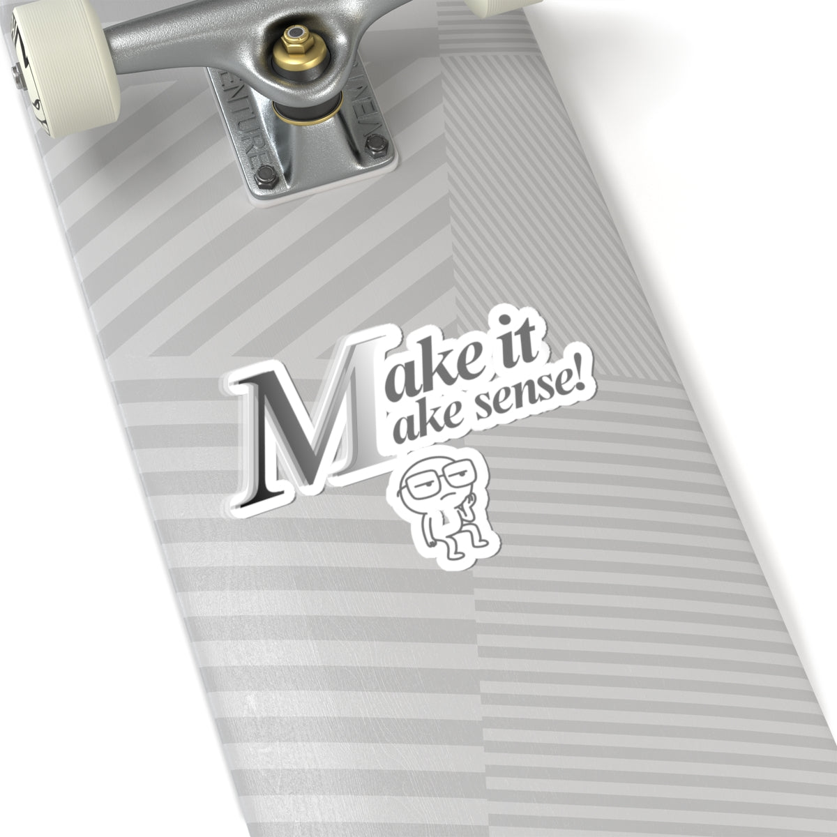 Dee Not Know " Make.It.Make.Sense " Cut Stickers