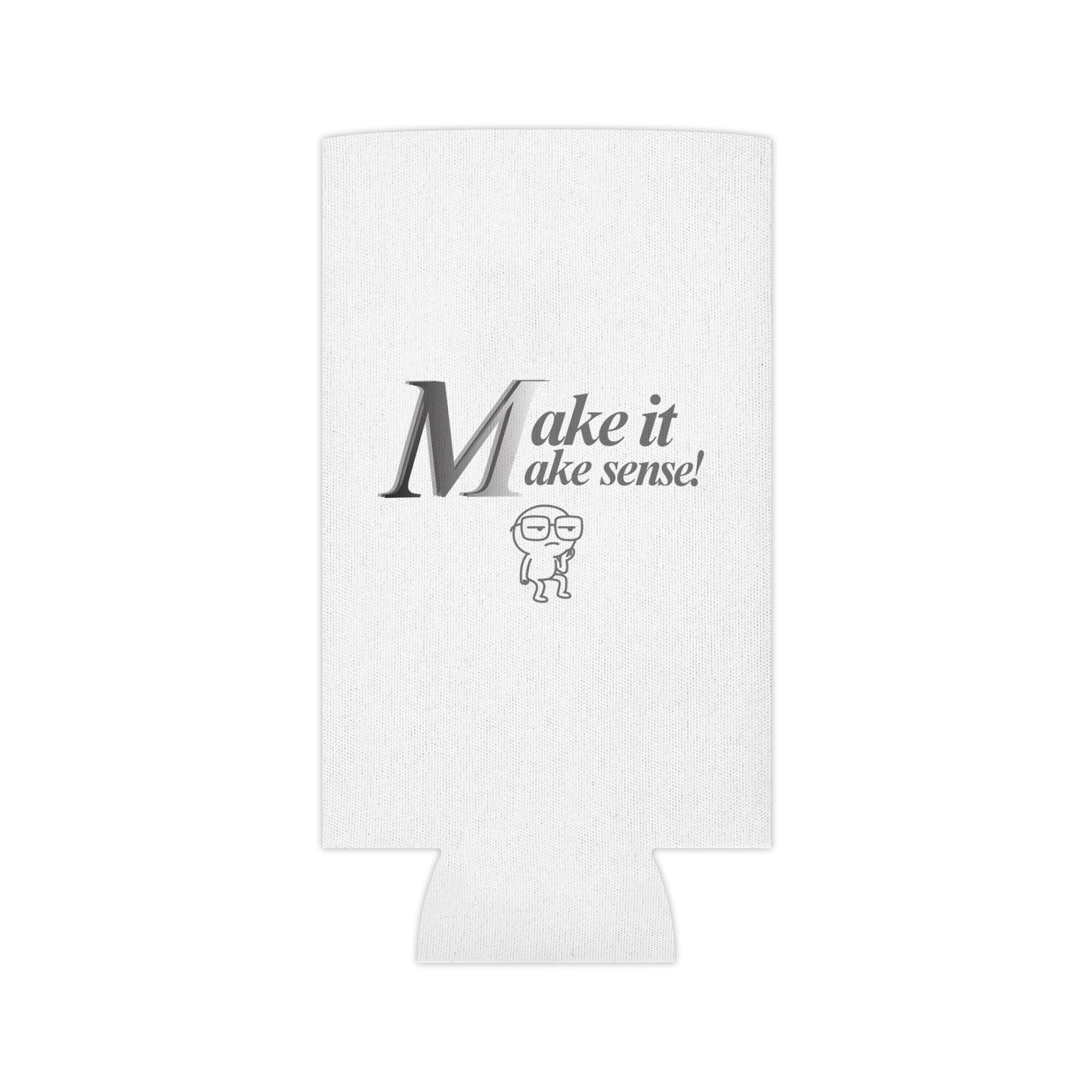 DNKE  — "Make it make sense!"  Drink Koozie Can Cooler